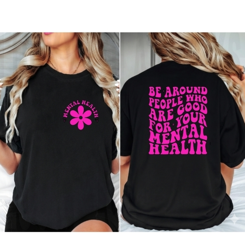 Mental health shirt Be Around Good People cute awareness Pink